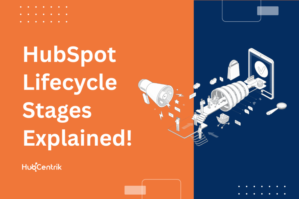 HubSpot Lifecycle Stages Explained