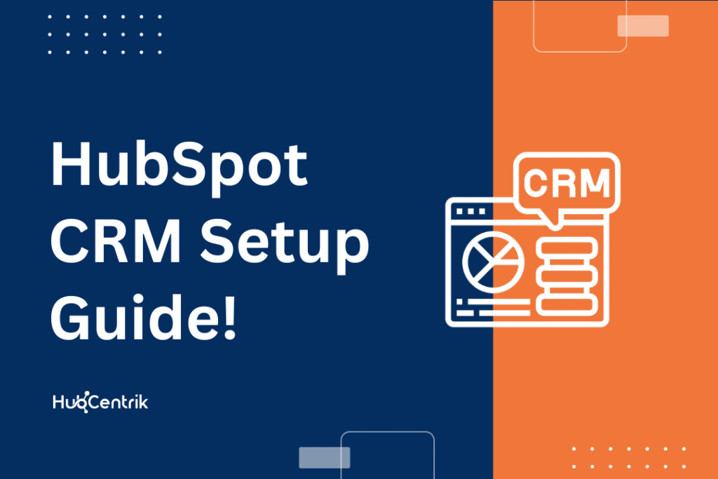 HubSpot CRM Setup Guide